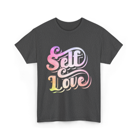 Self Love Positive Affirmation T-Shirt - Dark Heather