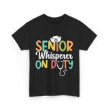 Senior Whisperer Nursing T-Shirt - Black