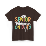 Senior Whisperer Nursing T-Shirt - Dark Chocolate