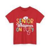 Senior Whisperer Nursing T-Shirt - Red