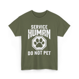 Service Human Do Not Pet T-Shirt - Military Green