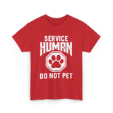 Service Human Do Not Pet T-Shirt - Red