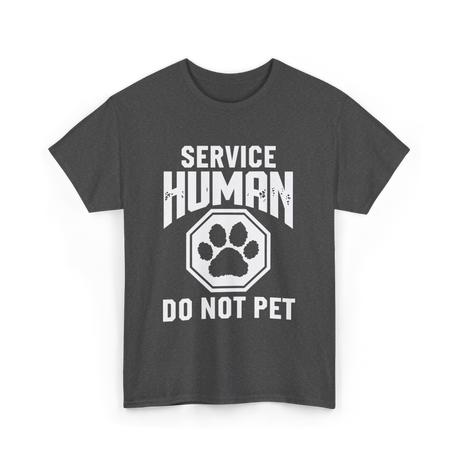 Service Human Do Not Pet T-Shirt - Dark Heather