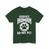 Service Human Do Not Pet T-Shirt - Forest Green