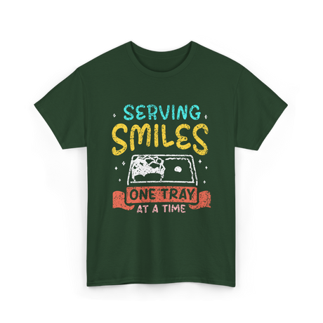 Serving Smiles One Tray Cafeteria T-Shirt - Forest Green