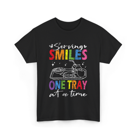 Serving Smiles One Tray Cafeteria T-Shirt - Black