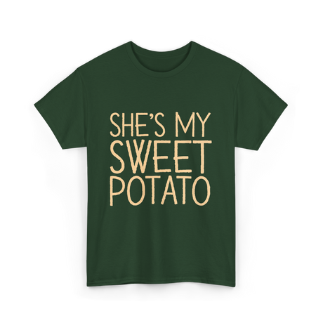 She's My Sweet Potato Thanksgiving T-Shirt - Forest Green