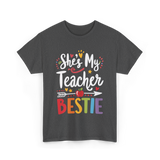 She's My Teacher Bestie T-Shirt - Dark Heather