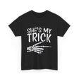 She's My Trick Skeleton Halloween T-Shirt - Black