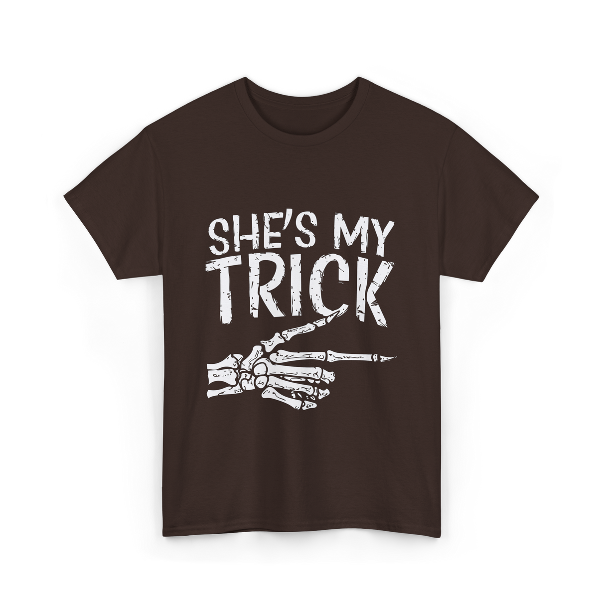 She's My Trick Skeleton Halloween T-Shirt - Dark Chocolate