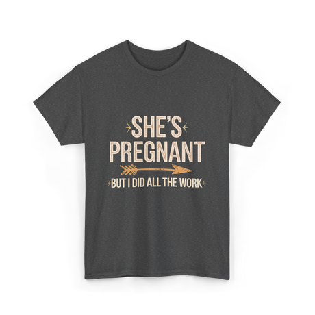 She's Pregnant Pregnancy Announcement T-Shirt - Dark Heather