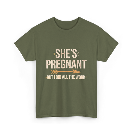 She's Pregnant Pregnancy Announcement T-Shirt - Military Green