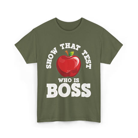 Show That Test Boss T-Shirt - Military Green