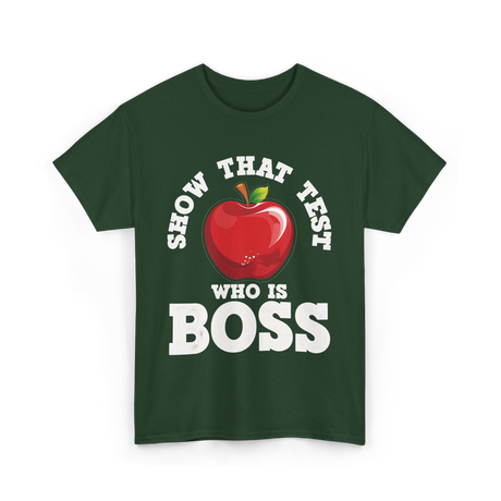 Show That Test Boss T-Shirt - Forest Green