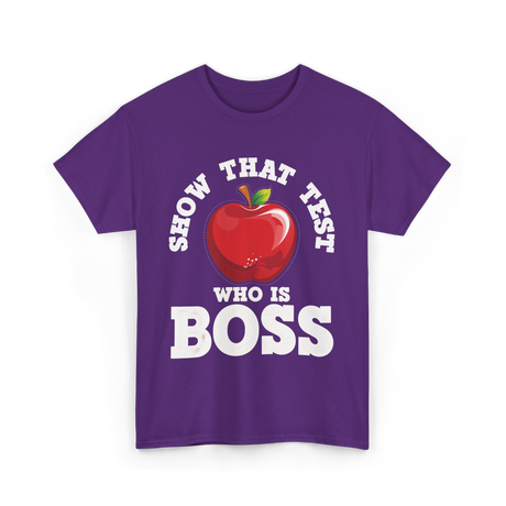 Show That Test Boss T-Shirt - Purple