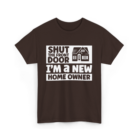 Shut The Front Door Homeowner T-Shirt - Dark Chocolate