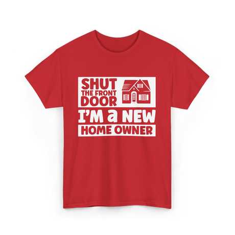 Shut The Front Door Homeowner T-Shirt - Red