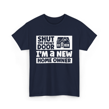 Shut The Front Door Homeowner T-Shirt - Navy