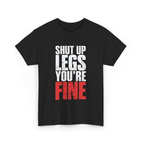 Shut Up Legs Fitness Workout T-Shirt - Black