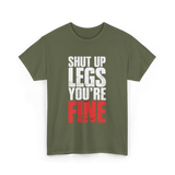 Shut Up Legs Fitness Workout T-Shirt - Military Green