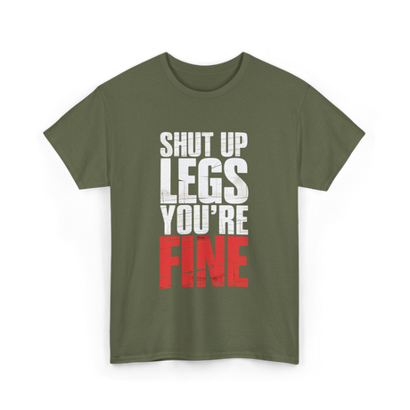 Shut Up Legs Fitness Workout T-Shirt - Military Green