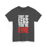 Shut Up Legs Fitness Workout T-Shirt - Dark Heather