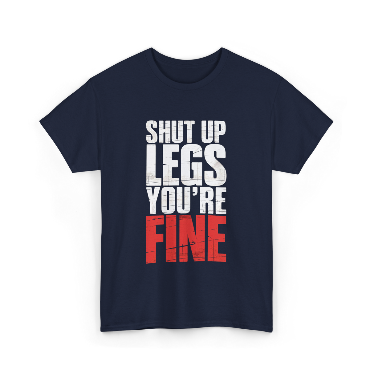 Shut Up Legs Fitness Workout T-Shirt - Navy