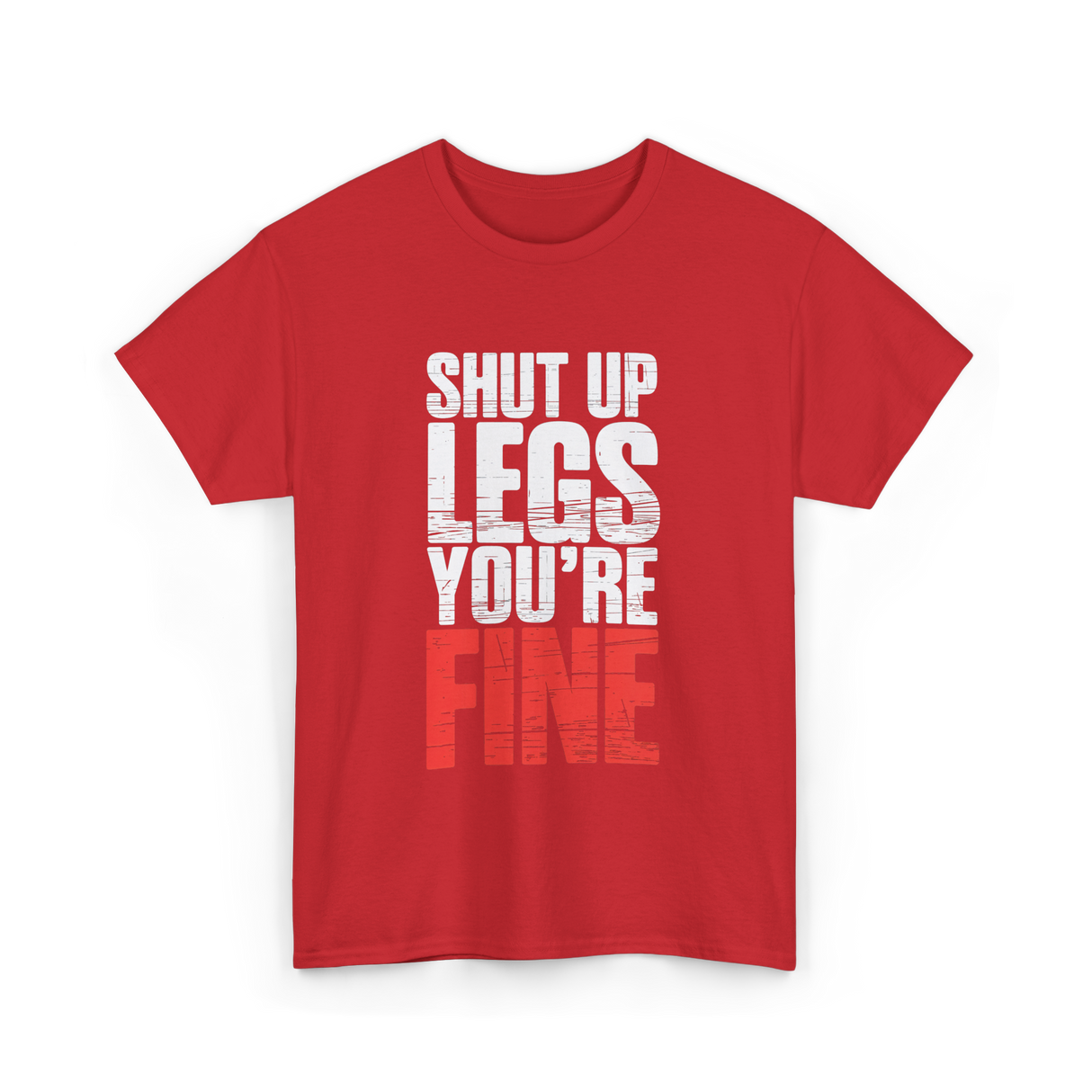 Shut Up Legs Gym Motivation T-Shirt - Red