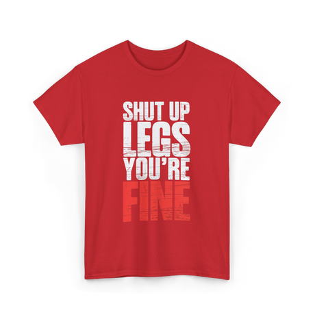 Shut Up Legs Gym Motivation T-Shirt - Red