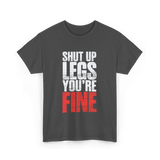 Shut Up Legs Gym Motivation T-Shirt - Dark Heather