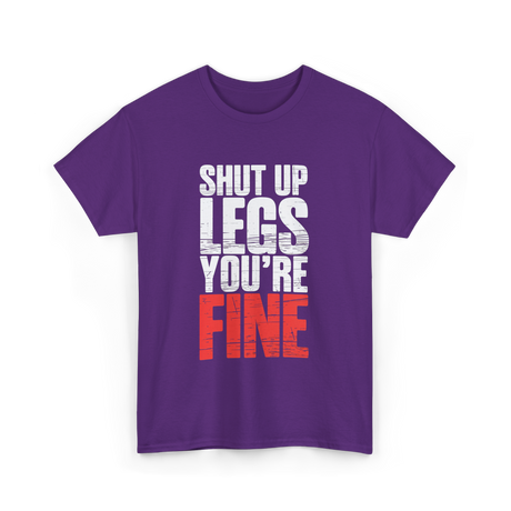 Shut Up Legs Gym Motivation T-Shirt - Purple