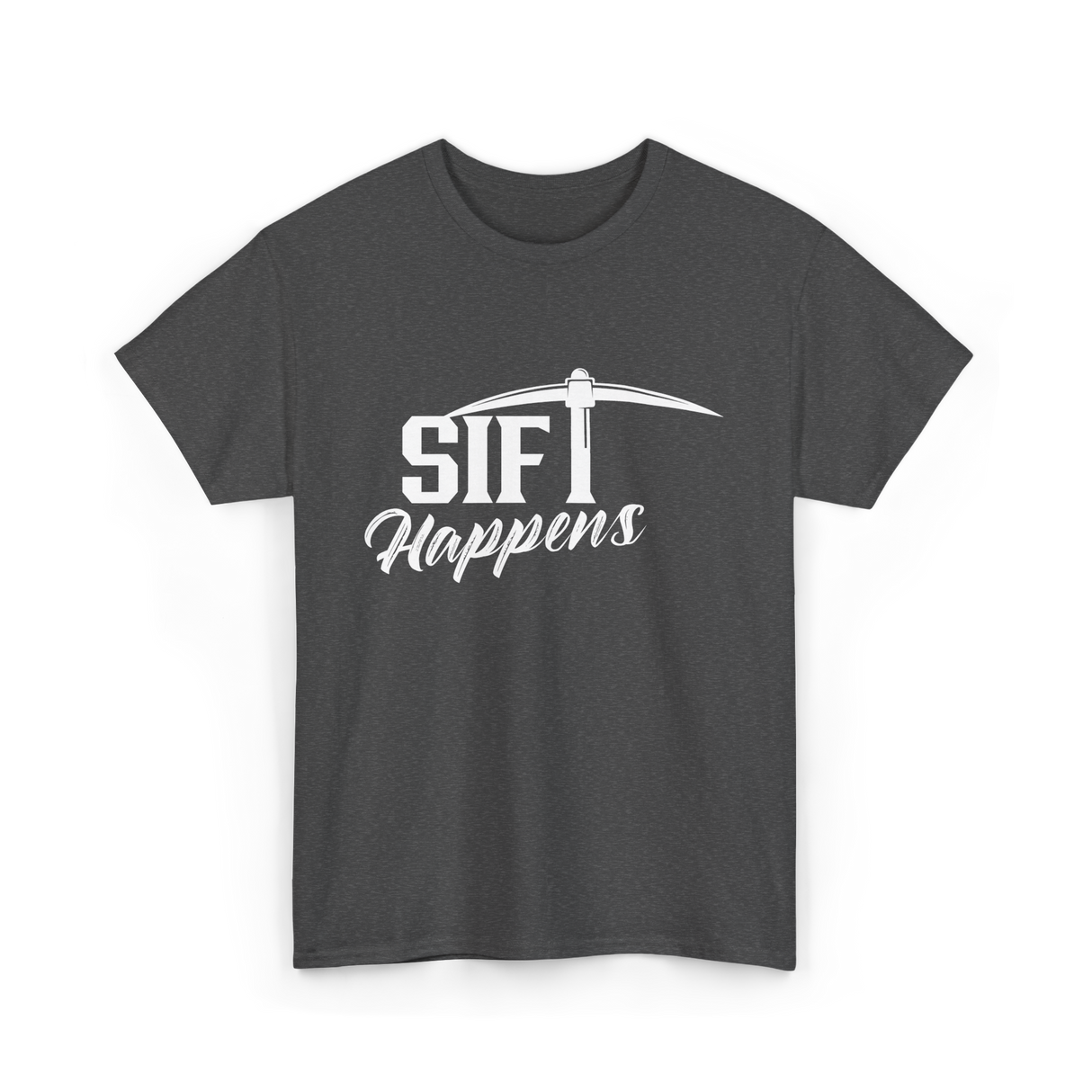 Sift Happens Sifting Gold Panning T-Shirt - Dark Heather