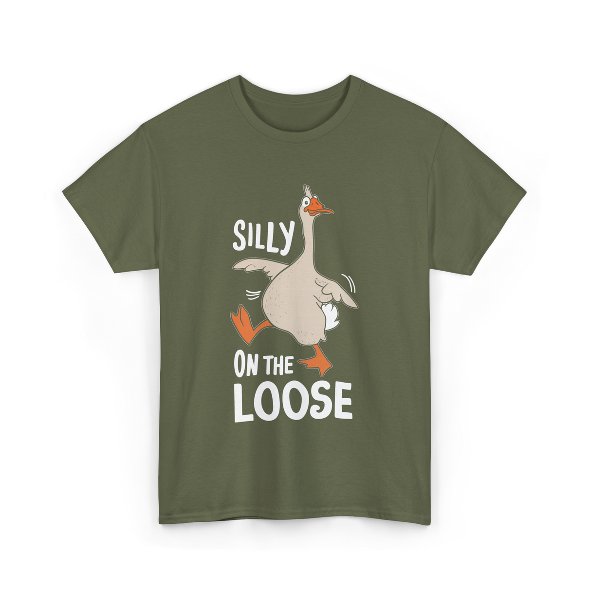 Silly On The Loose Goose T-Shirt - Military Green