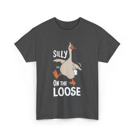 Silly On The Loose Goose T-Shirt - Dark Heather