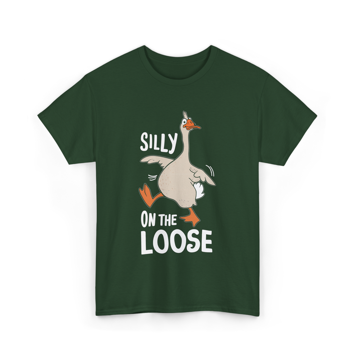 Silly On The Loose Goose T-Shirt - Forest Green