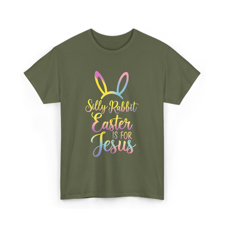 Silly Rabbit Easter Jesus T-Shirt - Military Green