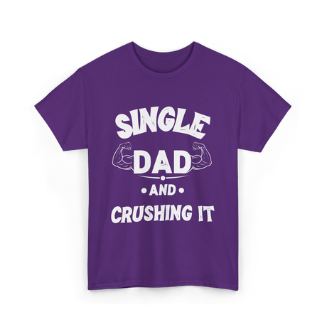 Single Dad Crushing It Dad T-Shirt - Purple