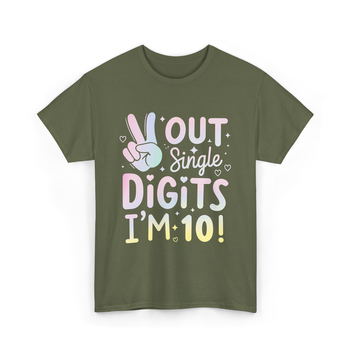 Single Digits I'm 10 Birthday T-Shirt - Military Green