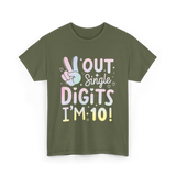 Single Digits I'm 10 Birthday T-Shirt - Military Green