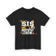 Sis Birthday Crew Birthday Party T-Shirt - Black