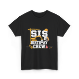 Sis Birthday Crew Birthday Party T-Shirt - Black