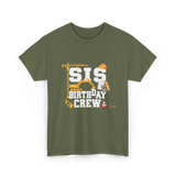 Sis Birthday Crew Birthday Party T-Shirt - Military Green