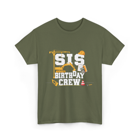 Sis Birthday Crew Birthday Party T-Shirt - Military Green