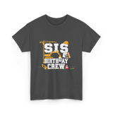 Sis Birthday Crew Birthday Party T-Shirt - Dark Heather