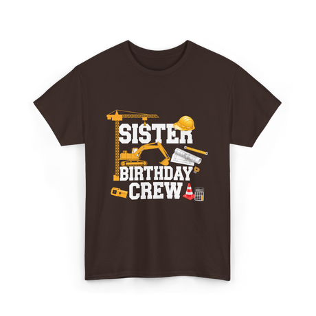 Sister Birthday Crew Construction T-Shirt - Dark Chocolate