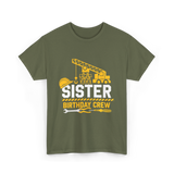 Sister Birthday Crew Construction T-Shirt - Military Green