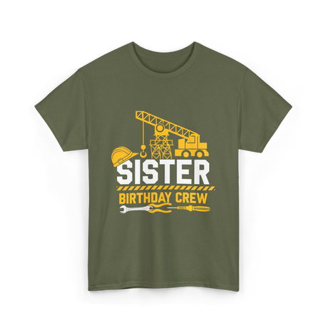 Sister Birthday Crew Construction T-Shirt - Military Green