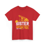 Sister Birthday Crew Construction T-Shirt - Red