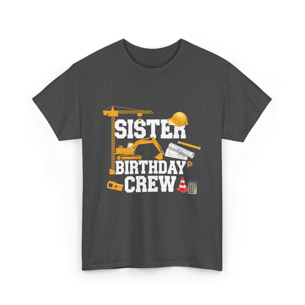 Sister Birthday Crew Construction T-Shirt - Dark Heather