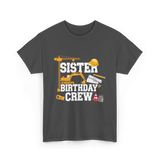 Sister Birthday Crew Construction T-Shirt - Dark Heather